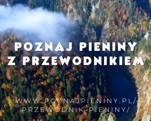 Poznaj Pieniny z przewodnikiem